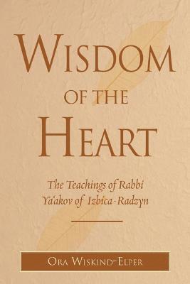 Ora Wiskind-Elper - Wisdom of the Heart, Inbunden
