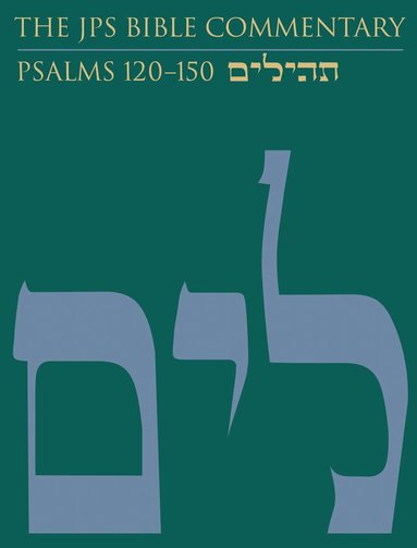 Adele Berlin, Benjamin Sommer - JPS Bible Commentary: Psalms 120–150, Inbunden