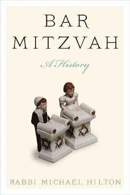 Michael Hilton - Bar Mitzvah, a History, Häftad