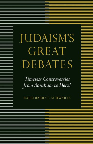 Barry L. Schwartz - Judaism's Great Debates, Häftad