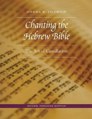 Joshua R. Jacobson, Joshua R Jacobson - Chanting the Hebrew Bible, Inbunden