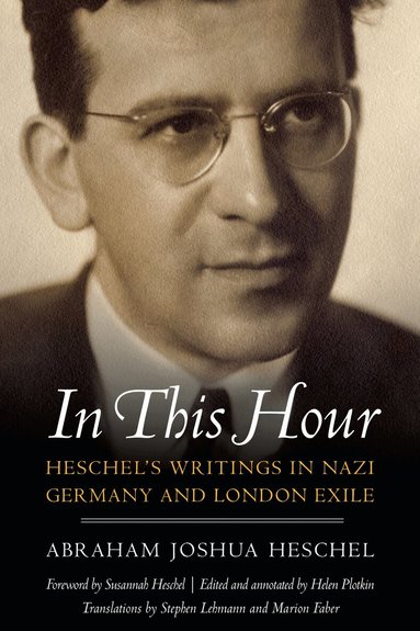 Abraham Joshua Heschel, Helen Plotkin - In This Hour, Inbunden