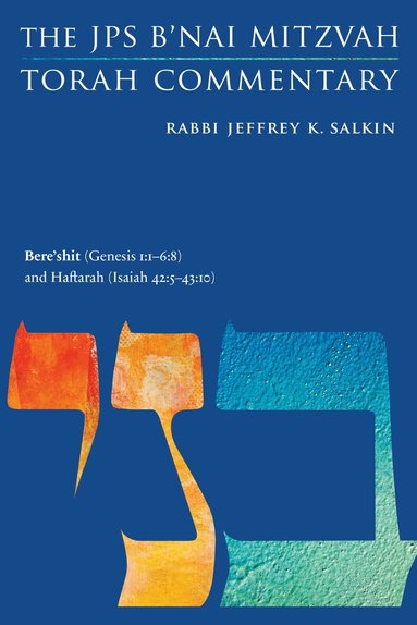Jeffrey K. Salkin - Bere'shit (Genesis 1:1-6:8) and Haftarah (Isaiah 42:5-43:10), Häftad