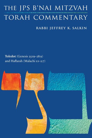 Jeffrey K. Salkin - Toledot (Genesis 25:19-28:9) and Haftarah (Malachi 1:1-2:7), Häftad