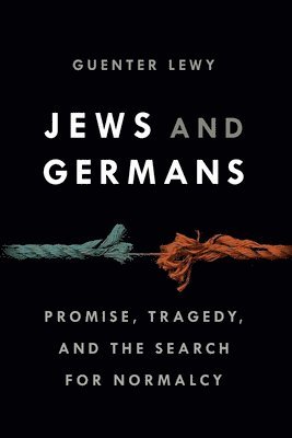 Guenter Lewy - Jews and Germans, Inbunden