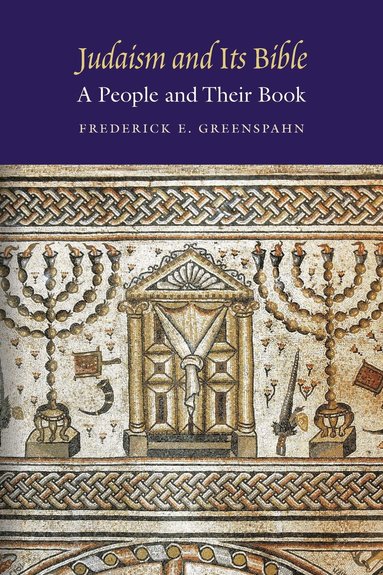 Frederick E. Greenspahn - Judaism and Its Bible, Häftad