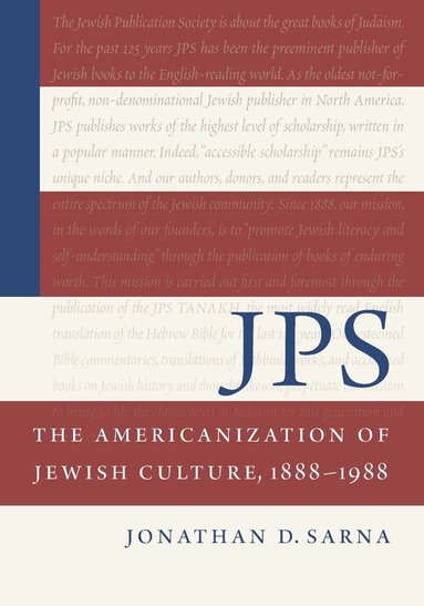 Jonathan D. Sarna - JPS: the Americanization of Jewish Culture, 1888–1988, Häftad