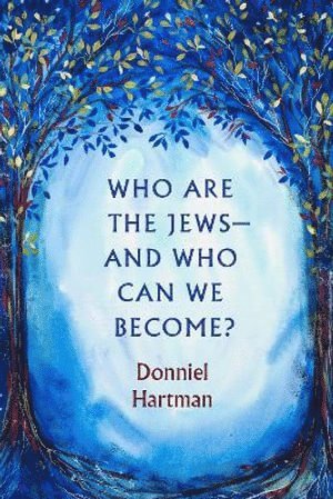 Donniel Hartman - Who Are the Jews—and Who Can We Become?, Häftad