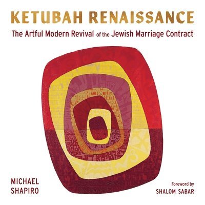 Michael Shapiro - Ketubah Renaissance, Inbunden