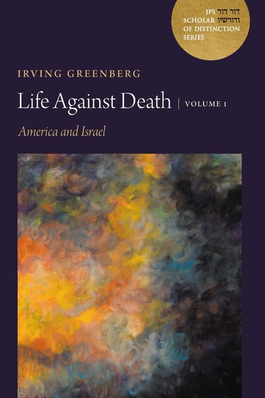 Irving (Yitz) Greenberg - Life Against Death, Volume 1, Inbunden