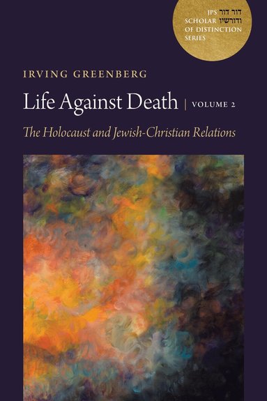 Irving (Yitz) Greenberg - Life Against Death, Volume 2, Inbunden