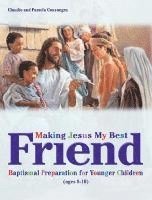 bokomslag Making Jesus My Best Friend: Baptism Preparation for Younger Children (Ages 8-10)