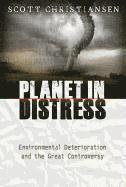 bokomslag Planet in Distress: Environmental Deterioration and the Great Controversy