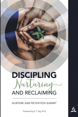 bokomslag Discipling Nurturing and Reclaiming: Nurture and Retention Summit