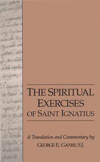 bokomslag The Spiritual Exercises of Saint Ignatius