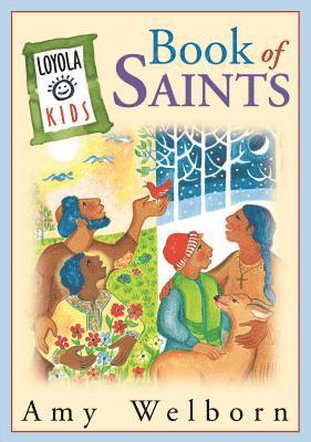 Amy Welborn - The Loyola Kids Book of Saints, Inbunden