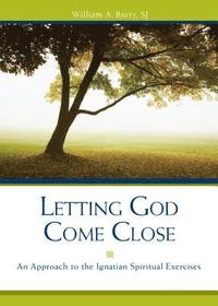 bokomslag Letting God Come Close: An Approach to the Ignatian Spiritual Exercises