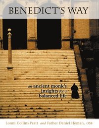 bokomslag Benedict's Way: An Ancient Monk's Insights for a Balanced Life