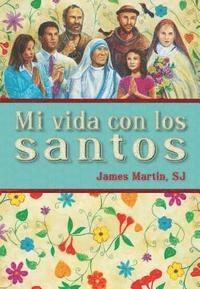 bokomslag Mi Vida Con Los Santos = My Life with the Saints