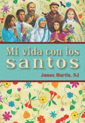 Mi Vida Con Los Santos = My Life with the Saints 1