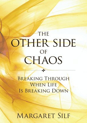 Margaret Silf - The Other Side of Chaos: Breaking Through When Life Is Breaking Down, Häftad