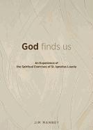 bokomslag God Finds Us: An Experience of the Spiritual Exercises of St. Ignatius Loyola
