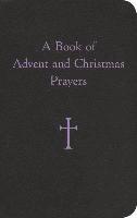 bokomslag A Book of Advent and Christmas Prayers