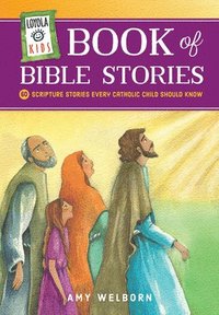 bokomslag Loyola Kids Book of Bible Stories: 60 Scripture Stories Every Catholic Child Should Know