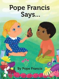 bokomslag Pope Francis Says...