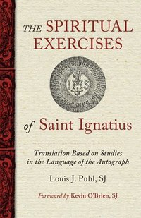 bokomslag The Spiritual Exercises of St. Ignatius: Based on Studies in the Language of the Autograph