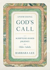 bokomslag Answering God's Call: A Scripture-Based Journey for Older Adults