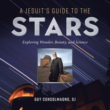 bokomslag A Jesuit's Guide to the Stars