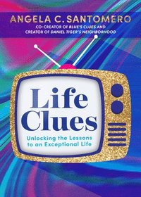 bokomslag Life Clues: Unlocking the Lessons to an Exceptional Life