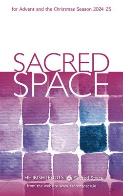 Sacred Space for Advent and the Christmas Season 2024-25 1