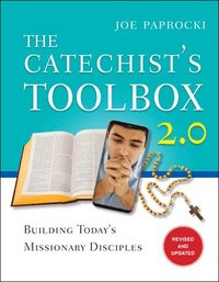bokomslag The Catechist's Toolbox 2.0: Building Today's Missionary Disciples