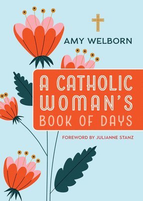 bokomslag A Catholic Woman's Book of Days