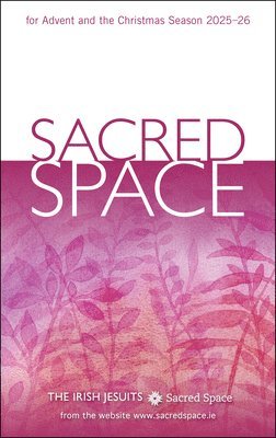 The Irish Jesuits - Sacred Space for Advent and the Christmas Season 2025-26, Häftad