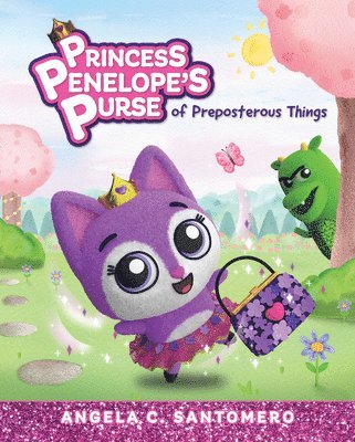 Princess Penelope's Purse of Preposterous Things: Volume 1