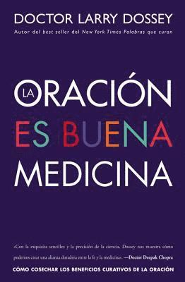 bokomslag La oracin es buena medicina: How to Reap the Healing Benefits of Prayer