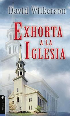 David Wilkerson exhorta a la iglesia 1