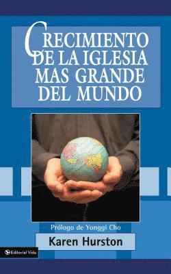 Karen Hurston - Crecimiento de la Iglesia Más Grande del Mundo, Häftad