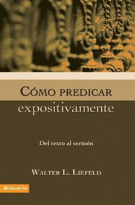 Walter L Liefeld - Como Predicar Expositivamente, Häftad