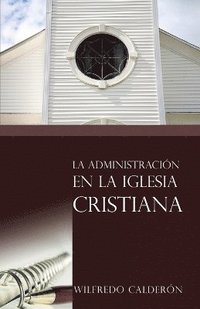 bokomslag Administracion De La Iglesia Cristiana