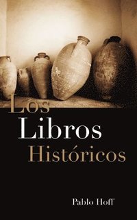 bokomslag Los Libros Hist Ricos: Dios y Su Pueblo En El Antiguo Testamento
