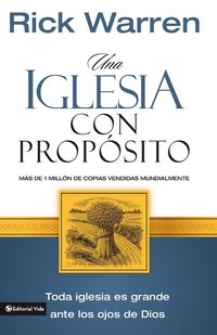 bokomslag Una Iglesia Con Propósito: Cómo Crecer Sin Comprometer El Mensaje Y La Misión