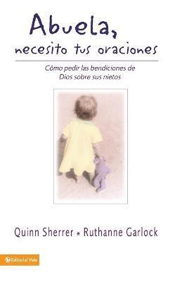 Quin Sherrer, Ruthanne Garlock - Abuela Necesito Tus Oraciones, Häftad