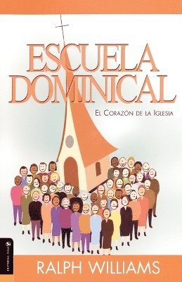 bokomslag Escuela Dominical El Corazon De La Iglesia