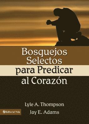 bokomslag Bosquejos selectos para predicar al corazn