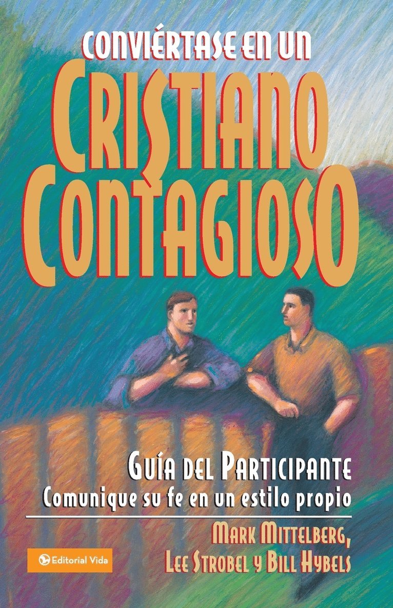 Bill Hybels, Mark Mittelberg, Lee Strobel - Conviertase En Un Cristiano Contagioso/Alumno, Häftad