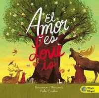 bokomslag Love Is (Bilingual) / El amor es (Bilingue)